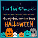 Teal Pumpkin | Candy-Free Halloween | Non-food Halloween Treats | Trick-Or-Treating for Everyone | Allergy Friendly Halloween Treats | Halloween Goody bags | Non-perishable Halloween Treats