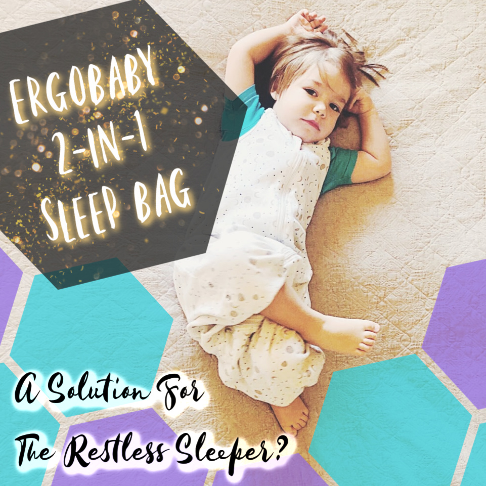 ErgoBaby | ErgoBaby 2-in-1 | Ergobaby Sleep Bag Review | Mom Blogger Reviews | Sleep Sack | A Toddler Sleep Solution | Must Have Baby Products | Must Have Toddler Products | Toddler Sleep | Baby Sleep