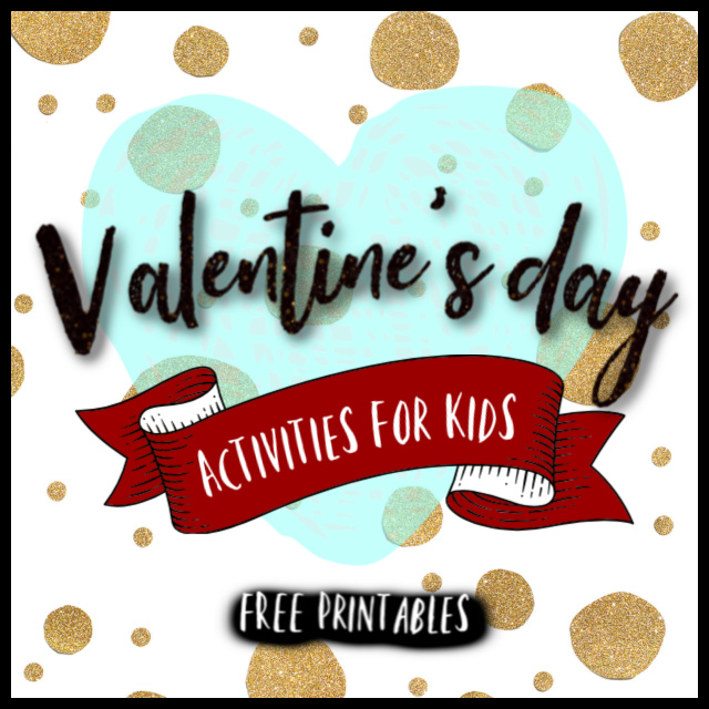 Valentine's Day Activities | Free Printable Activities